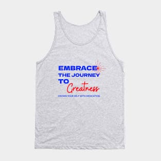 Embrace the journey to Greatness Tank Top